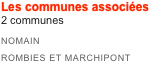 Les communes associées
2 communes
NOMAIN
ROMBIES ET MARCHIPONT